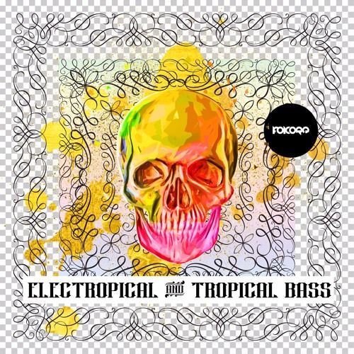 Electropical AND Tropical Bass