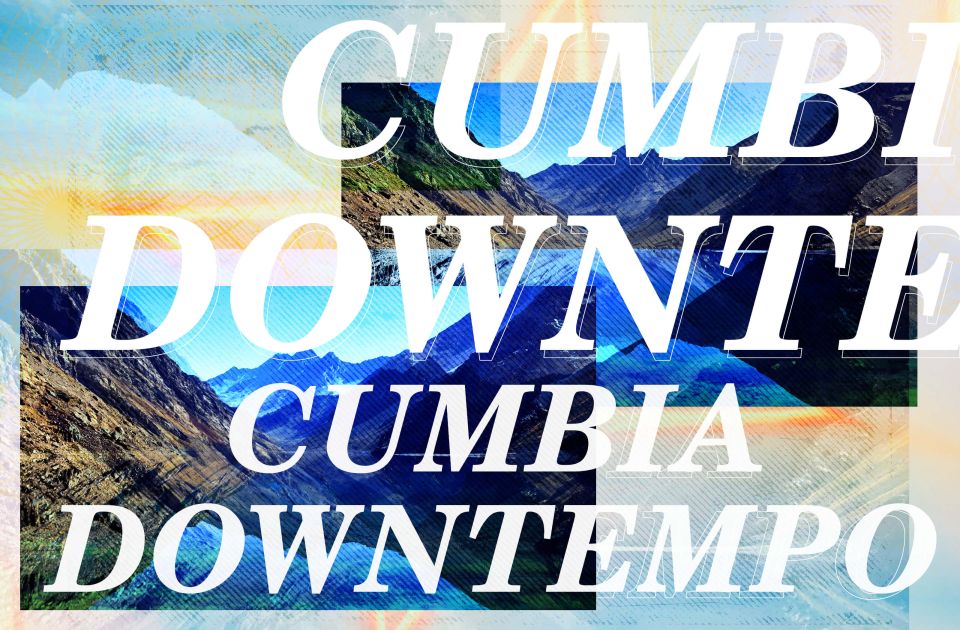 Cumbia and Downtempo